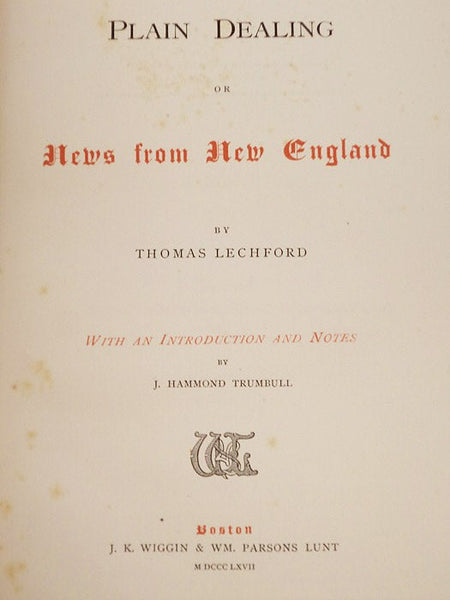 Plain Dealing or News from New England, with an Introduction and Notes (Library of New-England History. No. IV. [4])