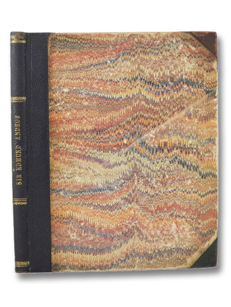 A Memoir of Sir Edmund Andros, Knt., Governor of New England, New York and Virginia, &c., &c., with a Portrait.