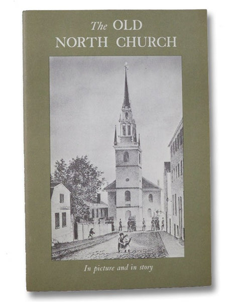 Pictorial History of Christ Church, Boston: The Old North Church of Paul Revere Fame