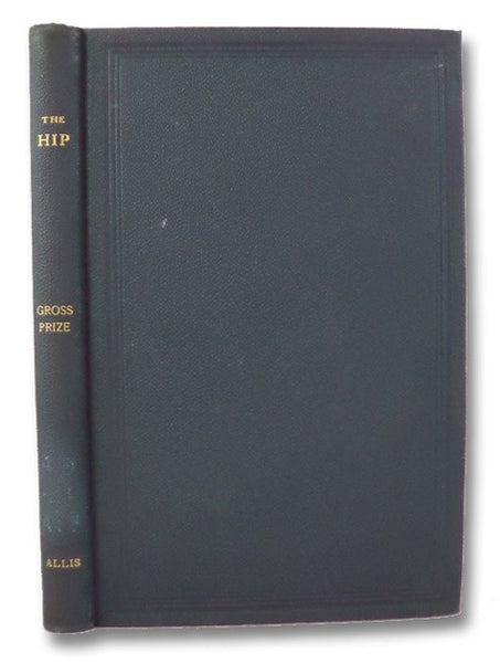 An Inquiry into the Difficulties Encountered in the Reduction of Dislocations of the Hip. The Samuel D. Gross Prize Essay.