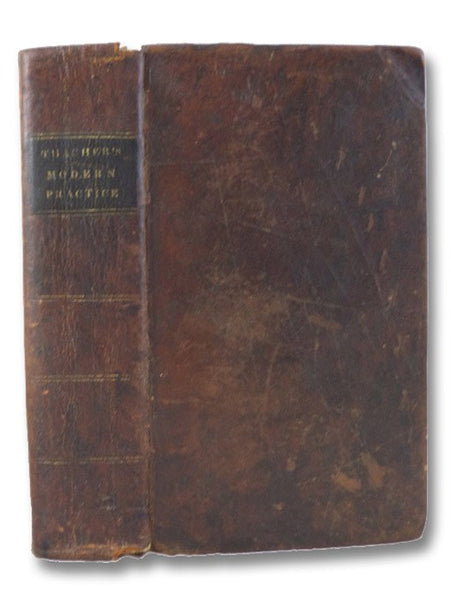 American Modern Practice: or, A Simple Method of Prevention and Cure of Diseases, According to the Latest Improvements and Discoveries, Comprising a Practical System Adapted to the Use of Medical Practitioners of the United States. To which is added, an …