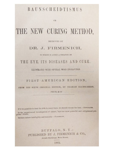 Baunscheidtismus or The New Curing Method, Improved by Dr. J. Firmenich, to which is added a Treatise on the Eye, its Diseases and Cure.