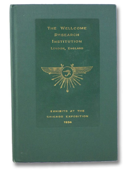The Wellcome Research Institution and the Affiliated Research Laboratories and Museums - Exhibits at the Chicago Exposition, 1934 [Welcome]