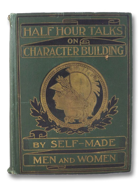 Half-Hour Talks on Character Building by Self-Made Men and Women