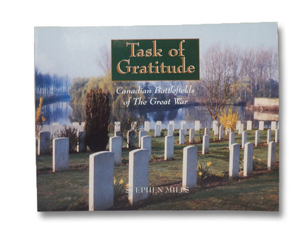 Task of Gratitude: Canadian Battlefields of The Great War