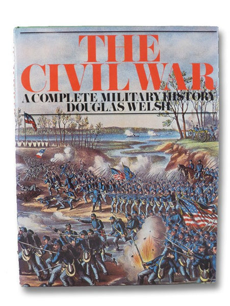 The Civil War: A Complete Military History
