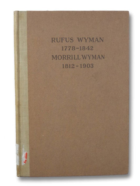 A Brief Record of the Lives and Writings of Dr. Rufus Wyman (1778-1842) and His Son Dr. Morrill Wyman (1812-1903)