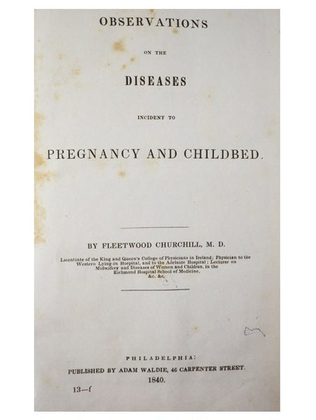 Observations on the Diseases Incident to Pregnancy and Childbed. (Dunglison's American Medical Library.) [with] A Second Appeal to the People of Pennsylvania on the Subject of an Asylum for the Insane Poor of the Commonwealth.