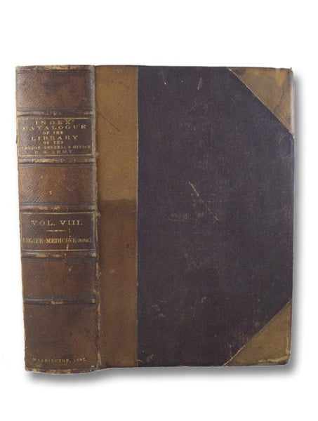 Index-Catalogue of the Library of the Surgeon-General's Office, United States Army. Authors and Subjects, Vol. VIII. [8]: Legier-Medicine (Naval).
