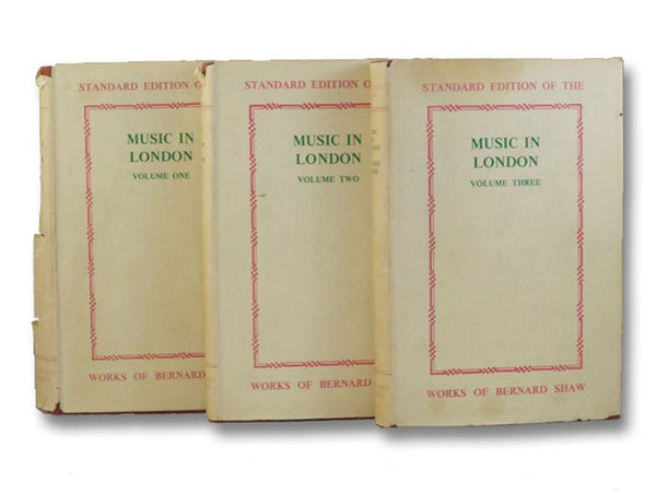 Music in London, 1890-94, in Three Volumes (Standard Edition of the Works of Bernard Shaw)