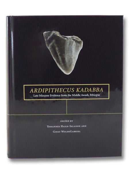Ardipithecus Kadabba: Late Miocene Evidence from the Middle Awash, Ethiopia (The Middle Awash Series, Volume 2)