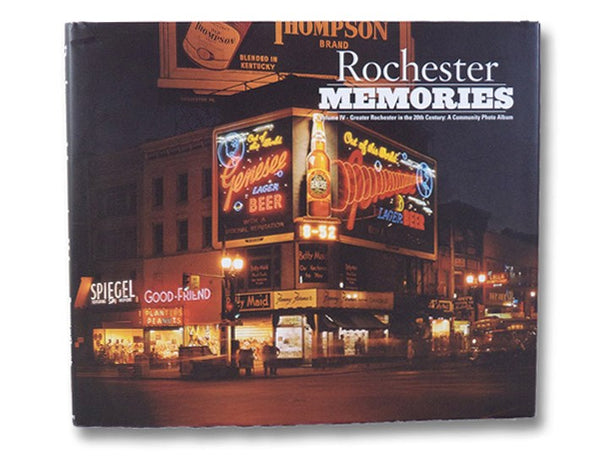 Rochester Memories Volume IV [4]: Greater Rochester in the 20th Century: A Community Photo Album