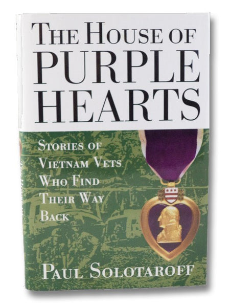 The House of Purple Hearts: Stories of Vietnam Vets Who Find Their Way Back