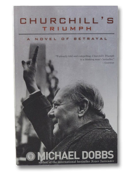 Churchill's Triumph: A Novel of Betrayal