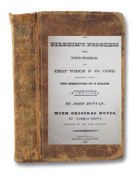 The Pilgrim's Progress from This World to That Which is to Come, Delivered under the Similitude of a Dream. in Two Parts. with Original Notes, [and the Life of the Author]