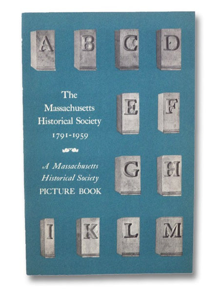 The Massachusetts Historical Society, 1791-1959