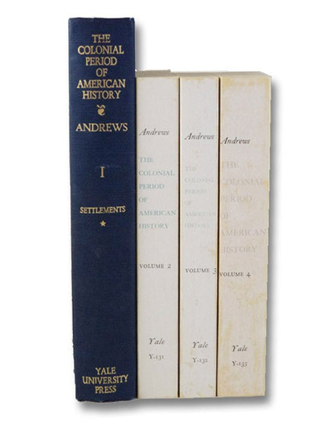 The Colonial Period of American History, in Four Volumes: The Settlements (3 Vols.); England's Commercial and Colonial Policy