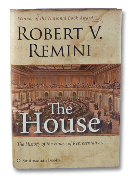 The House: The History of the House of Representatives