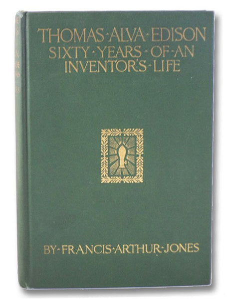 Thomas Alva Edison: Sixty Years of an Inventor's Life