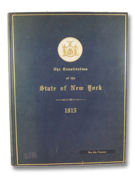 The Constitution of the State of New York, Adopted in Convention the Tenth Day of September, One Thousand Nine Hundred and Fifteen