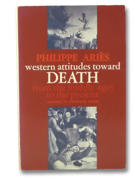 Western Attitudes Toward Death from the Middle Ages to the Present