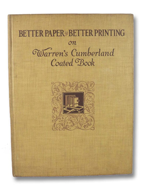 Better Paper, Better Printing on Warren's Cumberland Coated Book, with Supplementary Exhibits of Halftone & Border Finishes (The Warren Service Library)