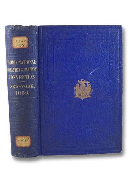 Proceedings and Debates of the Third National Quarantine and Sanitary Convention, Held in the City of New York, April 27th, 28th, 29th, and 30th, 1859. (Board of Councilmen, September 19, 1859, Document No. 9)