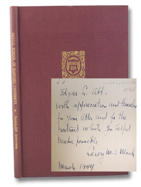 The 75th Anniversary of the Founding of the Dental School of Harvard University: A Record of the Celebration Held at The Harvard Club of Boston, April 16, 1943 [Inscribed by School's Dean, Leroy Mathew Simpson Miner]