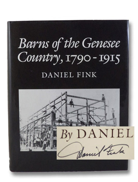 Barns of the Genesee Country, 1790-1915: Including an Account of Settlement and Changes in Agricultural Practices