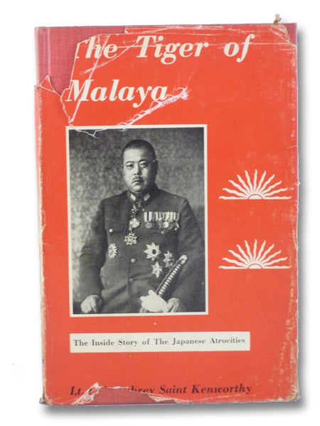 The Tiger of Malaya: The Story of General Tomoyuki Yamashita and 'Death March' General Masaharu Homma (The Inside Story of the Japanese Atrocities)