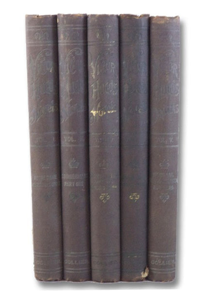 The Novels of Victor Hugo. [with] The Dramatic Works of Victor Hugo, Volumes I-V: Notre-Dame. The History of a Crime: The Testimony of an Eye-Witness.; Les Miserables. Part One.; Les Miserables. Part Two. By Order of the King: A Romance of English Histor…