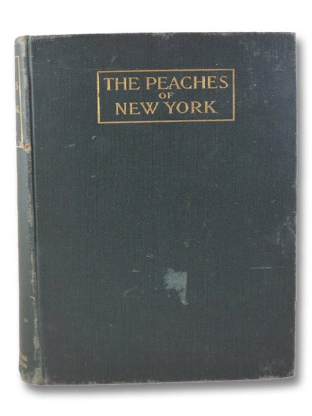 The Peaches of New York (Report of the New York Agricultural Experiment Station for the Year 1916, Volume II) (State of New York - Department of Agriculture Twenty-Fourth Annual Report, Vol. 2, Part II)