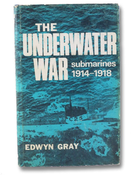 The Underwater War: Submarines 1914-1918