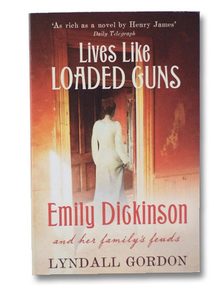 Lives Like Loaded Guns: Emily Dickinson and Her Family's Feuds