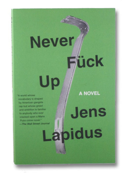 Never Fuck Up: A Novel