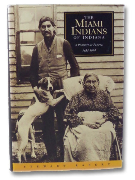 The Miami Indians of Indiana: A Persistent People, 1654-1994