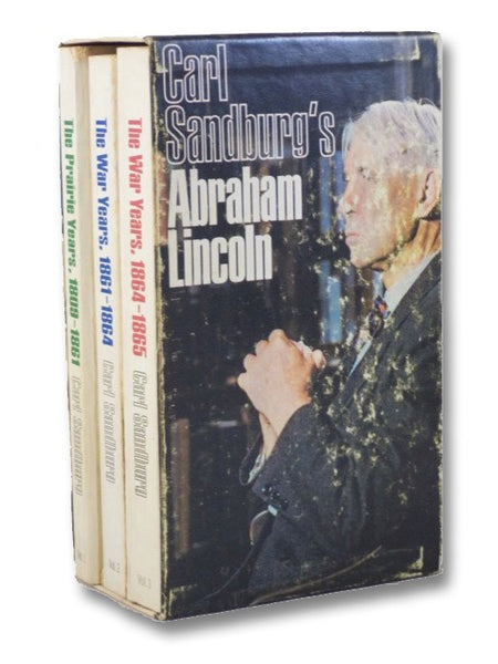 Carl Sandburg's Abraham Lincoln: The Prairie Years; The War Years 1861-1864; The War Years 1864-1865