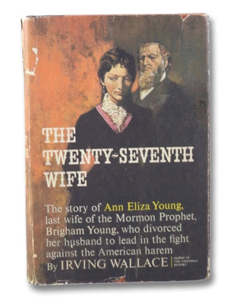 The Twenty-Seventh Wife [The Story of Ann Eliza Young, Last Wife of the Mormon Prophet Brigham Young]