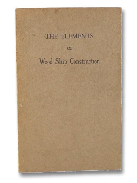 The Elements of Wood Ship Construction