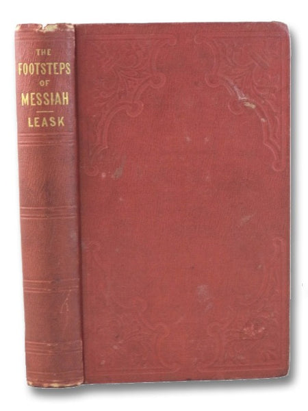 The Footsteps of Messiah: A Review of Passages in the History of Jesus Christ.