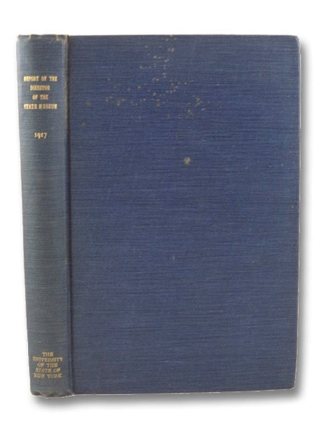 New York State Museum Bulletin Nos. 207, 208, March-April 1918: Fourteenth Report of the Director of the State Museum and Science Department, Including the Seventy-First Report of the State Museum, the Thirty-Seventh Report of the State Geologist and the…