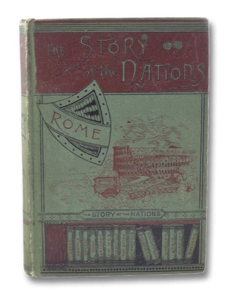 The Story of Rome from the Earliest Times to the End of the Republic (The Story of the Nations)