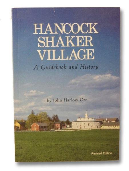 Hancock Shaker Village: A Guidebook and History