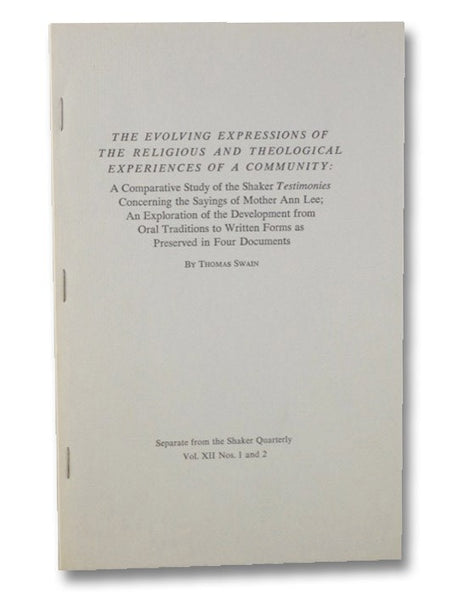 The Shaker Quarterly Volume 12 Nos. 1 & 2, Spring and Summer 1972 - The Evolving Expressions of the Religious and Theological Experiences of a Community