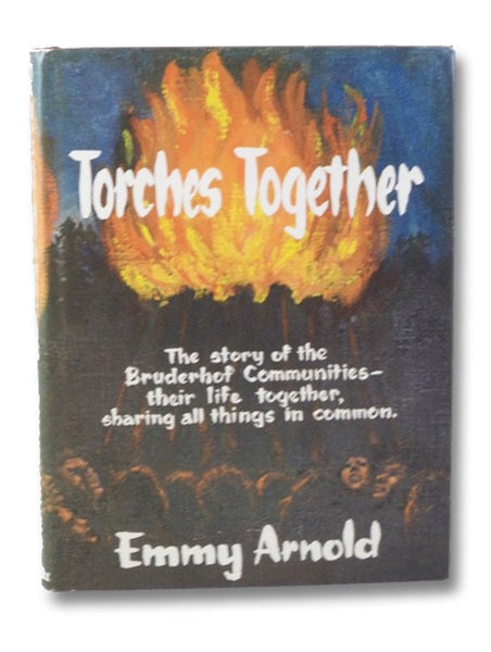 Torches Together: The Story of the Bruderhof Communities