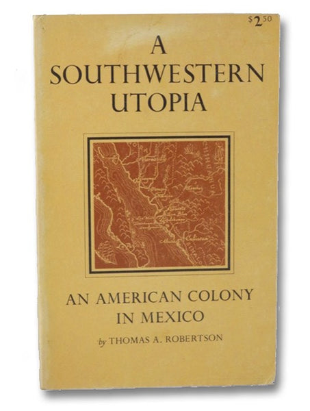 A Southwestern Utopia: An American Colony in Mexico