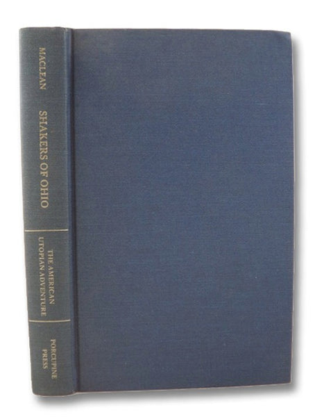 Shakers of Ohio: Fugitive Papers Concerning the Shakers of Ohio, with Unpublished Manuscripts (The American Utopian Adventure: Series Two)