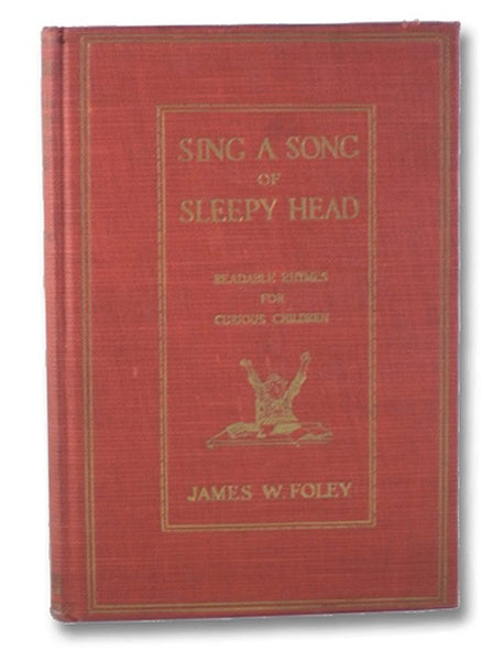 Sing a Song of Sleepy Head: Readable Rhymes for Curious Children