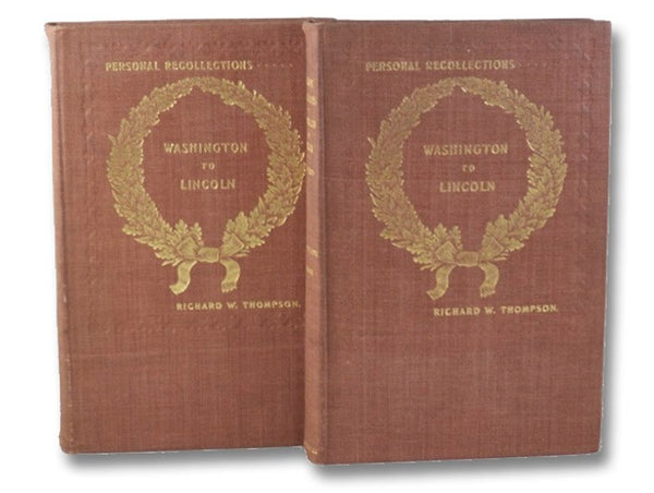 Recollections of Sixteen Presidents from Washington to Lincoln, in Two Volumes (Edition De Luxe) [Personal]