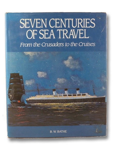 Seven Centuries of Sea Travel: From the Crusaders to the Cruises